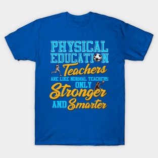 Physical Education Teacher Funny Quotes Humor Gift T-Shirt